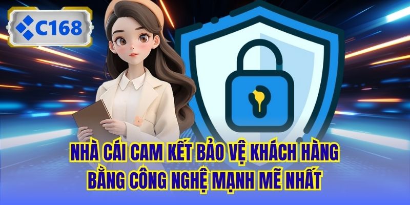 Nhà cái cam kết bảo vệ khách hàng bằng công nghệ mạnh mẽ nhất