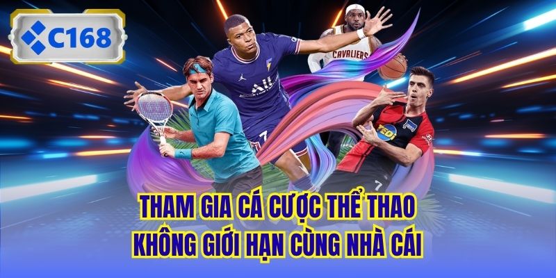 Tham gia cá cược Thể Thao không giới hạn cùng nhà cái