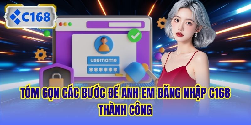 Tóm gọn các bước để anh em đăng nhập C168 thành công